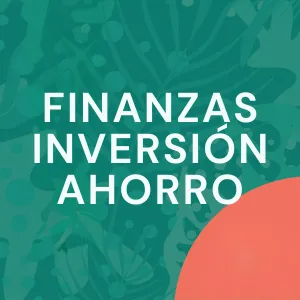 Finanzas, inversión y ahorro